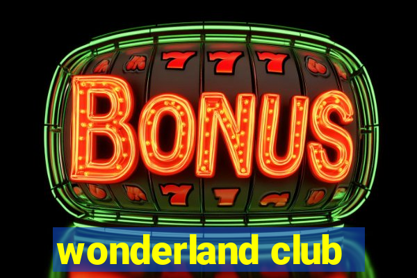 wonderland club